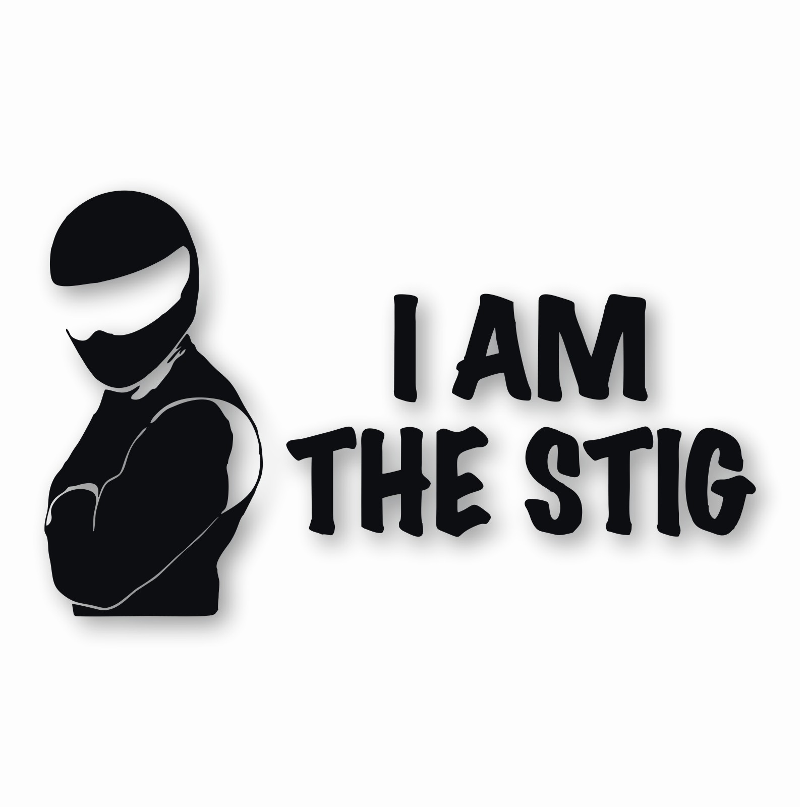 I Am The Stig Racing Racer Car Auto – Vinyl Decal Sticker – CHOOSE Size & Color